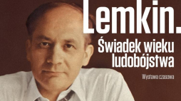 Wystawa „Lemkin. Świadek wieku ludobójstwa”. Źródło: Instytut Pileckiego