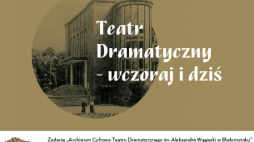 Spotkanie nt. archiwum cyfrowego Teatru Dramatycznego w Białymstoku