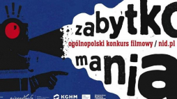 4. Ogólnopolski Konkurs Filmowy „Zabytkomania”