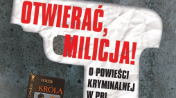 „Otwierać, milicja! O powieści kryminalnej w PRL”