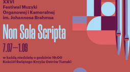 XXVI Festiwal Muzyki Organowej i Kameralnej Non Sola Scripta