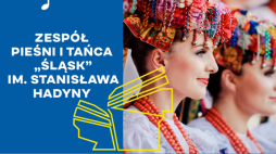 Zespół Pieśni i Tańca Śląsk, jeden z wielu wykonawców podczas koncertu „Rapsodia Śląska”. Źródło: www.rapsodia.slaskie.pl