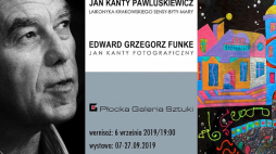 Wystawy „Laikonyka Krakowskiego Sensy-Byty-Mary” oraz „Jan Kanty Fotograficzny” w Płockiej Galerii Sztuki 