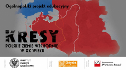 Projekt edukacyjny „Kresy – polskie ziemie wschodnie w XX wieku”. Źródło: IPN