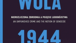 „Wola 1944. Nierozliczona zbrodnia a pojęcie ludobójstwa”