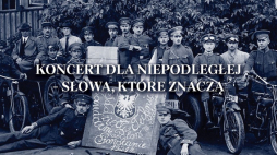 „Koncert dla Niepodległej – Słowa, które znaczą” Narodowej Orkiestry Symfonicznej Polskiego Radia w Katowicach