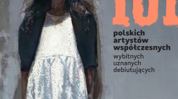 "101 polskich artystów współczesnych. Wybitnych, uznanych, debiutujących" 