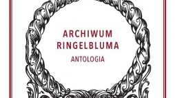 „Archiwum Ringelbluma. Antologia”