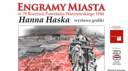 Wystawa „Engramy Miasta – w 76 Rocznicę Powstania Warszawskiego”