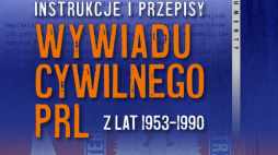 "Instrukcje i przepisy wywiadu cywilnego PRL z lat 1953-1990"