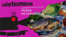 Ogólnopolski Konkurs Filmowy „Zabytkomania”