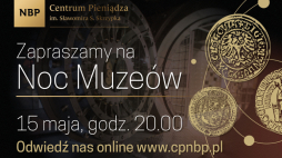 Wirtualna Noc Muzeów 2021 w Centrum Pieniądza NBP. Źródło: Narodowy Bank Polski