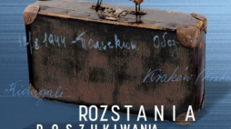 Wystawa „Rozstania - poszukiwania. Wojenne losy krakowian”. Źródło" Muzeum Krakowa
