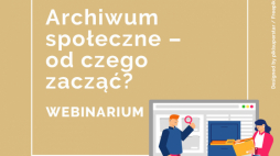 Webinarium pt. „Archiwum społeczne – od czego zacząć?”. Źródło: NCK
