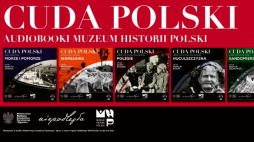 Audiobooki historyczne "Cuda Polski". Źródło: MHP
