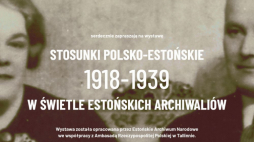 Wystawa „Stosunki polsko-estońskie 1918-1939 w świetle estońskich archiwaliów” w Muzeum II Wojny Światowej w Gdańsku