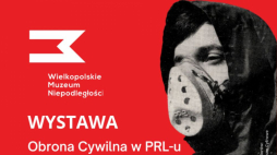 Wystawa „Obrona Cywilna w PRL-u” w Wielkopolskim Muzeum Niepodległości
