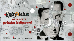 Retroteka – wieczór z polskim Hollywood w kinie Iluzjon