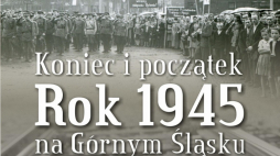 Wystawa „Koniec i początek. Rok 1945 na Górnym Śląsku” w Muzeum w Tarnowskich Górach