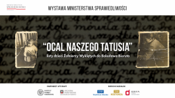 Wystawa „Ocal naszego Tatusia! Listy dzieci Żołnierzy Wyklętych do Bolesława Bieruta”