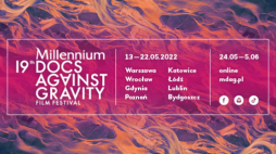 19. festiwal Millennium Docs Against Gravity
