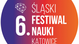 Źródło: Śląski Festiwal Nauki Katowice