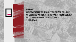 „Raport o stratach poniesionych przez Polskę w wyniku agresji i okupacji niemieckiej w czasie II wojny światowej”
