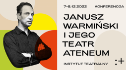 Konferencja „Janusz Warmiński i jego Teatr Ateneum”. Źródło: Instytut Teatralny im. Zbigniewa Raszewskiego