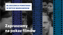 Pokaz dwóch filmów o Zagładzie w przeddzień 80. rocznicy Powstania w getcie warszawskim. Źródło: Instytut Pileckiego