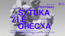 Festiwal Sztuka Źle Obecna