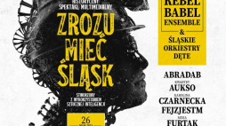 Spektakl multimedialny „Zrozumieć Śląsk” w Gliwicach