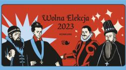 Konkurs „Wolna Elekcja 2023”. Źródło: Fundacja na rzecz Wielkich Historii