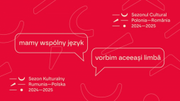 Sezon Kulturalny Polska-Rumunia 2024-2025