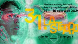 31. Festiwal Artystycznych Działań Ulicznych La Strada w Kaliszu