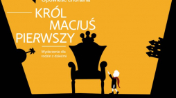 Cykl koncertów "Król Maciuś Pierwszy" Chóru Centrum Myśli Jana Pawła II