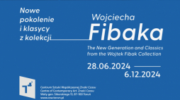 Plakat wystawy "Nowe pokolenie i klasycy z Kolekcji Wojciecha Fibaka". Źródło: Centrum Sztuki Współczesnej w Toruniu
