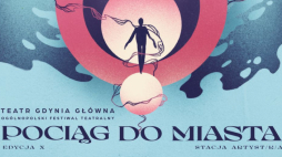 10. festiwal "Pociąg do Miasta"