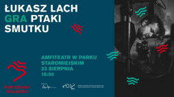 "Ptaki Smutku": koncert Łukasza Lacha