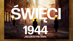 „Święci 1944. Będziesz miłował” Agaty Puścikowskiej, Wydawnictwo Znak