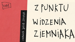 Okładka książki Filipa Zawady „Z punktu widzenia ziemniaka”. Źródło: Wydawnictwo Znak 