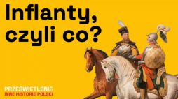 Podcast MHP: Inflanty – zapomniana kraina I Rzeczpospolitej