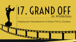 Przegląd niezależnych filmów nagrodzonych na Festiwalu GRAND OFF w Tarnobrzeskim Domu Kultury