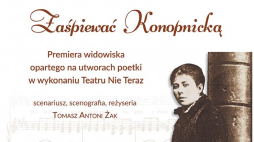 „Zaśpiewać Konopnicką” - premiera widowiska w Muzeum Marii Konopnickiej w Żarnowcu