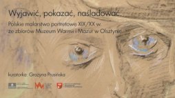Wystawa polskiego malarstwa portretowego z XIX i XX wieku na zamku kapituły warmińskiej w Olsztynie, fot. Muzeum Warmii i Mazur w Olsztynie 