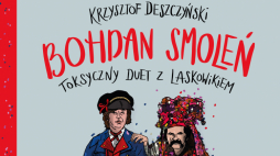 Książka „Bohdan Smoleń. Toksyczny duet z Laskowikiem” ukazała się nakładem poznańskiego wydawnictwa Media Rodzina, fot. materiały prasowe