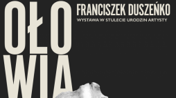 Franviszek Duszeńko. Oławiane łzy, wystawa w w Starej Zbrojowni gdańskiej ASP, fot. materiały prasowe