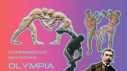 "Olympia, Agōnes, Spectacula..." - międzynarodowa konferencja naukowa Katedry Historii Starożytnej i Średniowiecznej Instytutu Historii UMCS oraz Lubelskiego Centrum Dokumentacji Historii Sportu