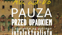 Ala ad-Dib, "Pauza przed upadkiem. Z zapisków egipskiego intelektualisty (1952-1982)", Fundacja Biblioteka Polsko-Arabska, Kair 2026