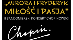 Muzeum Zamkowe w Sandomierzu zaprasza na II Sandomierski Koncert Chopinowski, który odbędzie się 9 maja 2026 r. (sobota), o godz. 18.00 w Sali Rycerskiej Zamku Królewskiego w Sandomierzu.