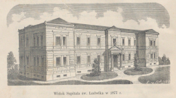 Jakubowski, Maciej Leon (1837-1915) Szpital św. Ludwika dla dzieci w Krakowie, jego powstanie, rozwój i działalność dziesięcioletnia od 1876-1885 r. /polona.pl